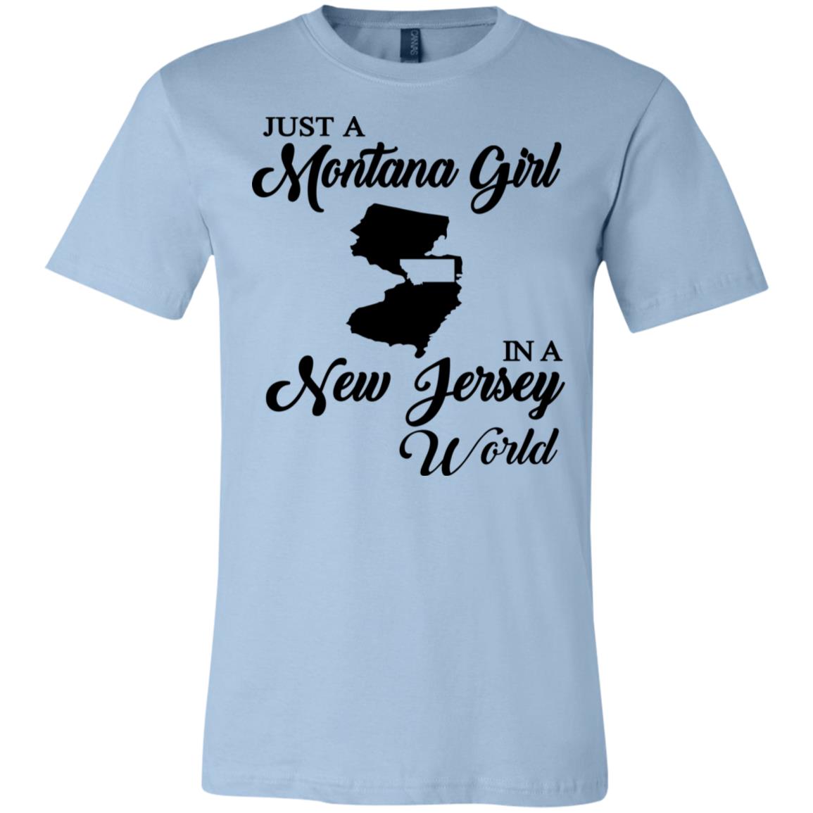 Just A Montana Girl In A New Jersey World T-Shirt - T-shirt Teezalo