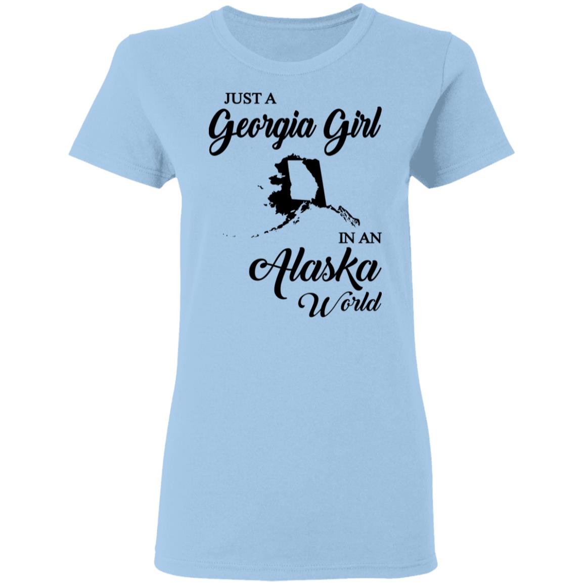 Just A Georgia Girl In An Alaska World T-Shirt - T-Shirt Teezalo