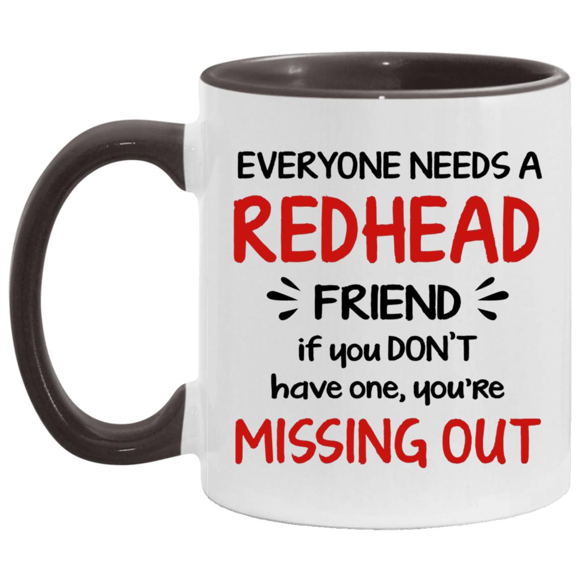 Everyone Need A Redhead Friend Coffee Mug - Mug Teezalo