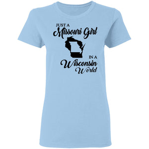 Just A Missouri Girl In A Wisconsin World T Shirt - T-shirt Teezalo