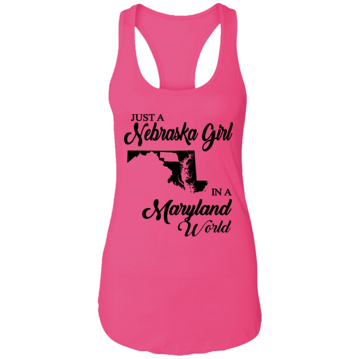 Just A Nebraska Girl In A Maryland World T-Shirt - T-shirt Teezalo