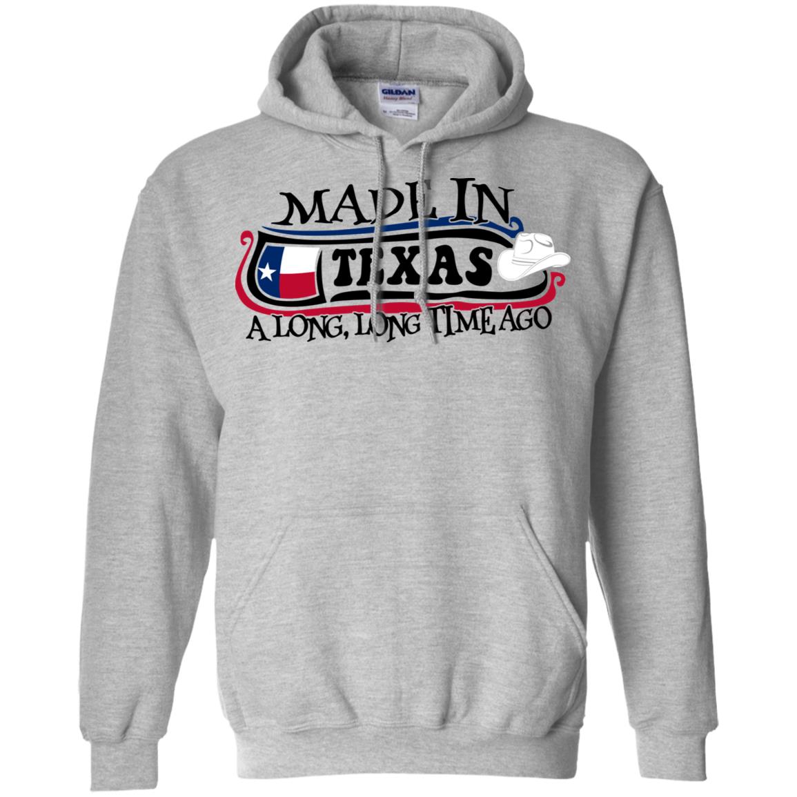 Made In Texas A Long Long Time Ago T- Shirt - T-shirt Teezalo