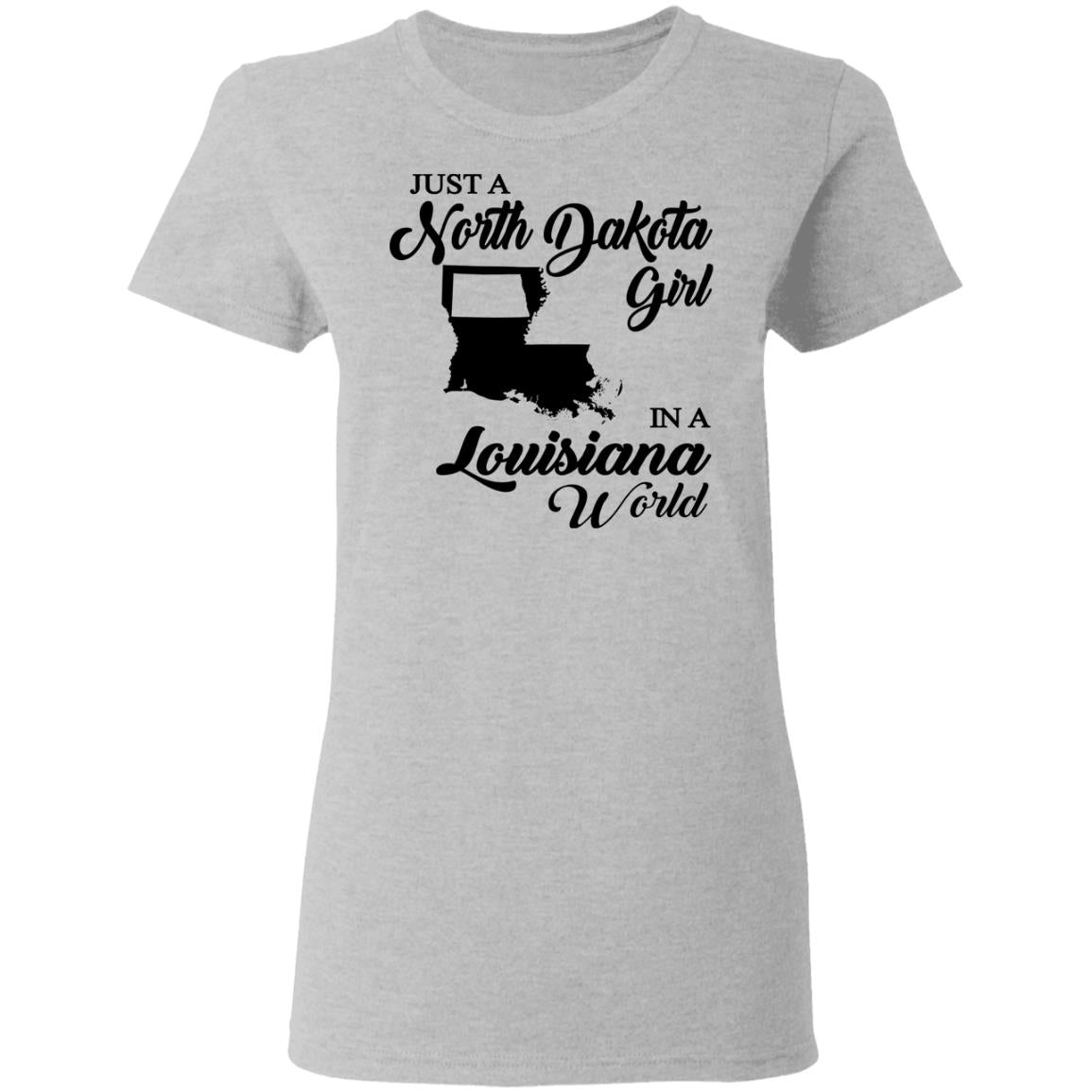 Just A North Dakota Girl In A Louisiana World T Shirt - T-shirt Teezalo