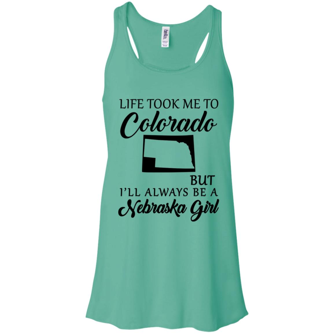 Nebraska Girl Life Took Me To Colorado T-Shirt - T-shirt Teezalo
