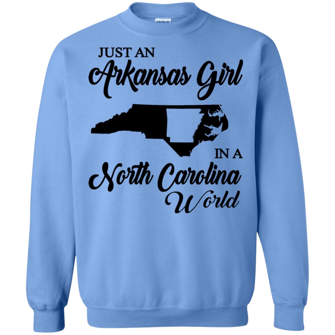 Just An Arkansas Girl In A North Carolina World T-Shirt - Hoodie Teezalo