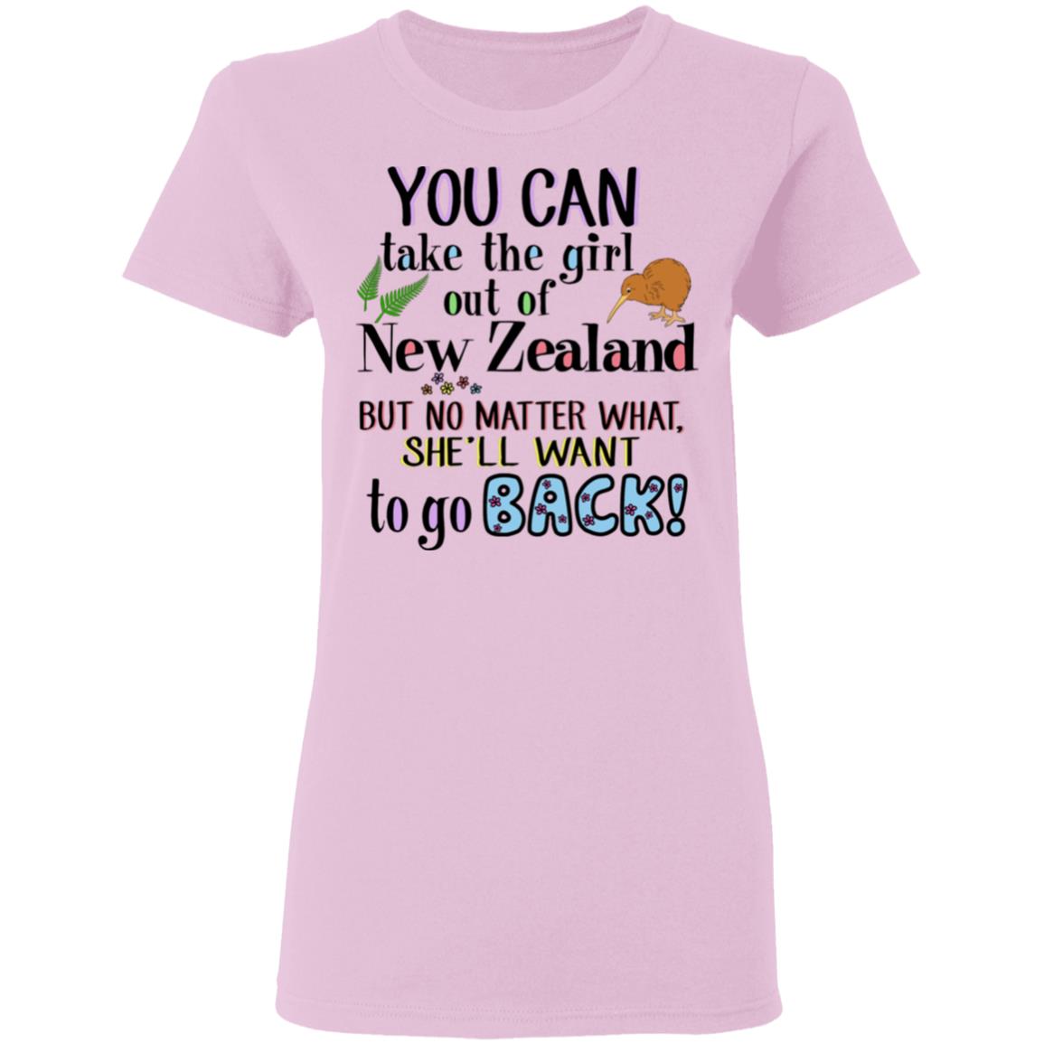 You Can Take The Girl Out Of New Zealand T-Shirt - T-shirt Teezalo