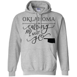 Oklahoma Is Calling I Must Go Hoodie - Hoodie Teezalo