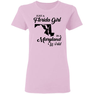 Just A Florida Girl In A Maryland World T-Shirt - T-Shirt Teezalo