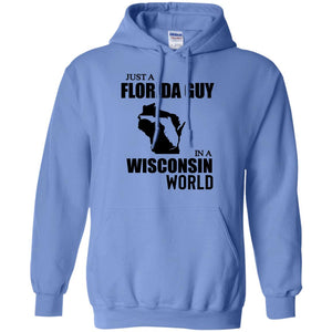 Just A Florida Guy In A Wisconsin World T-Shirt - T-shirt Teezalo