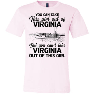 You Can't Take Virginia Out Of This Girl T-Shirt - T-shirt Teezalo