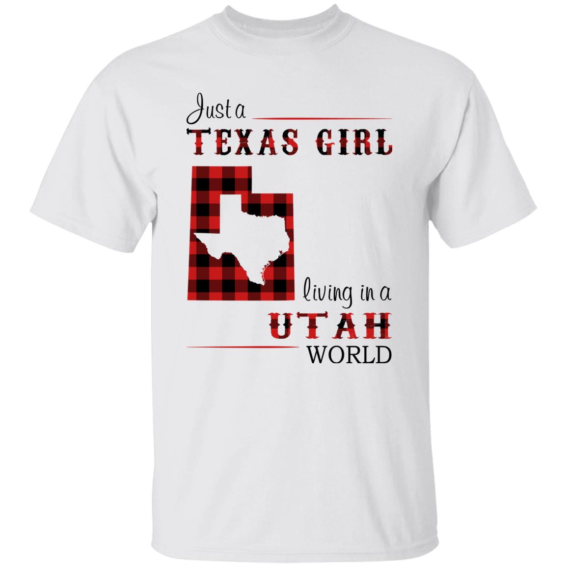 Just A Texas Girl Living In A Utah World T- Shirt - T-shirt Teezalo