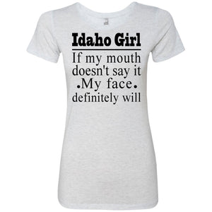 Idaho Girl If My Mouth Doesn't Say It My Definitely Will T-shirt - T-shirt Teezalo