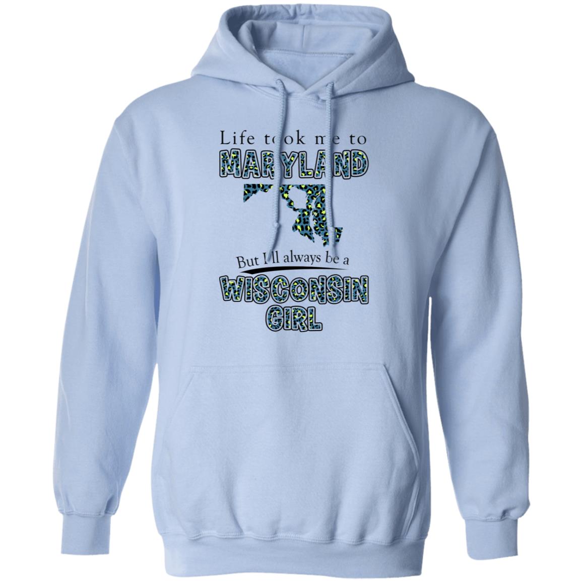 Wisconsin Girl Life Took Me To Maryland T-Shirt - T-shirt Teezalo