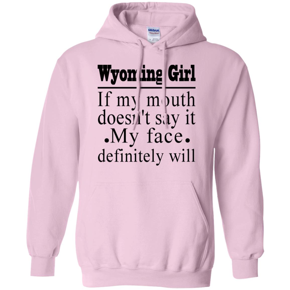 Wyoming Girl If My Mouth Doesn't Say It My Face Definitely Will T-Shirt - T-shirt Teezalo