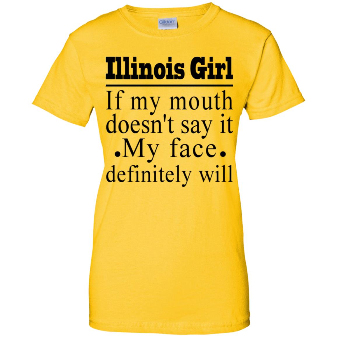 Illinois Girl If My Mouth Doesn't Say It T-shirt - T-shirt Teezalo