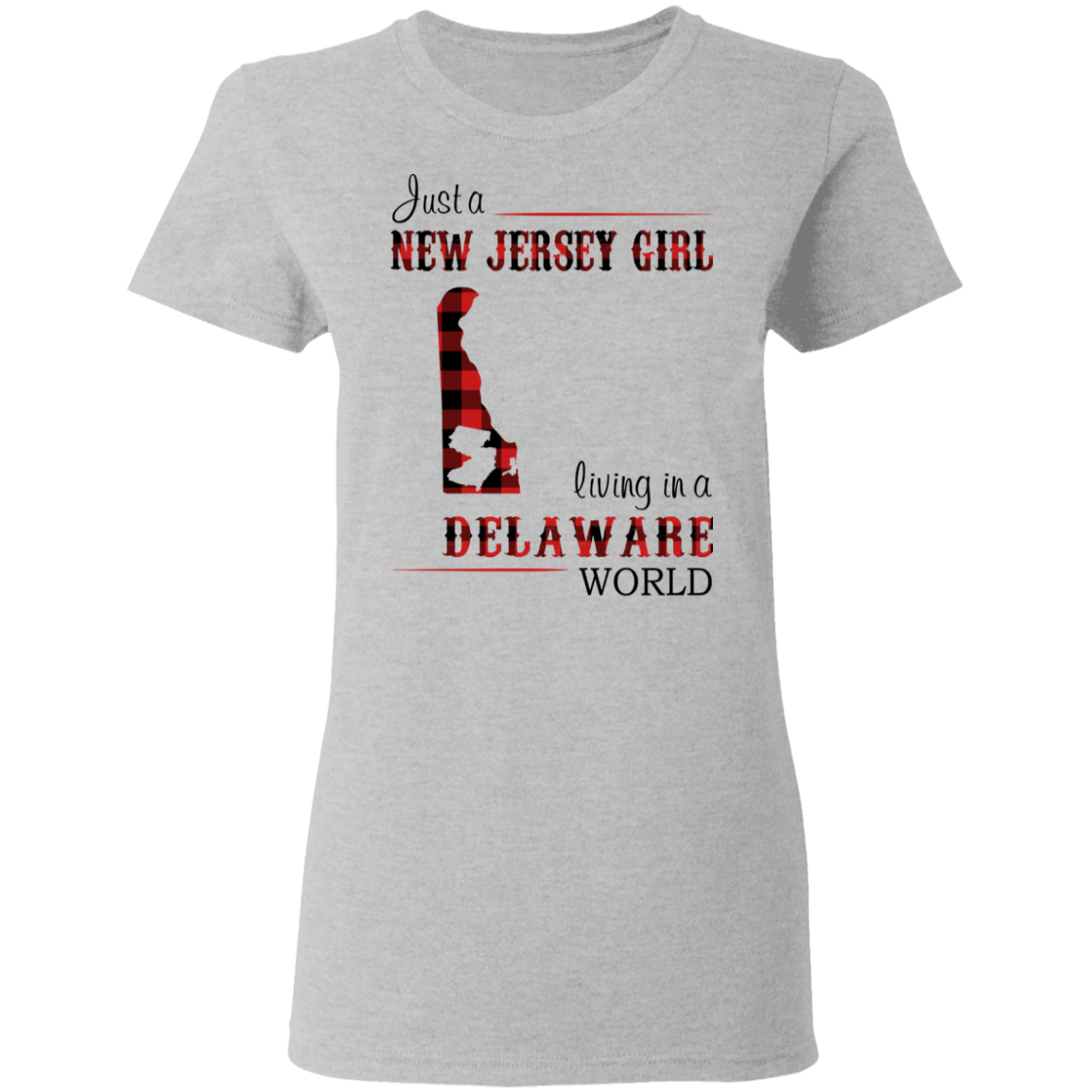 Just A New Jersey Girl Living In A Delaware World T-Shirt - T-shirt Teezalo