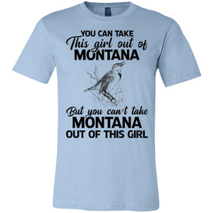 You Can't Take Montana Out Of This Girl T-Shirt - T-shirt Teezalo