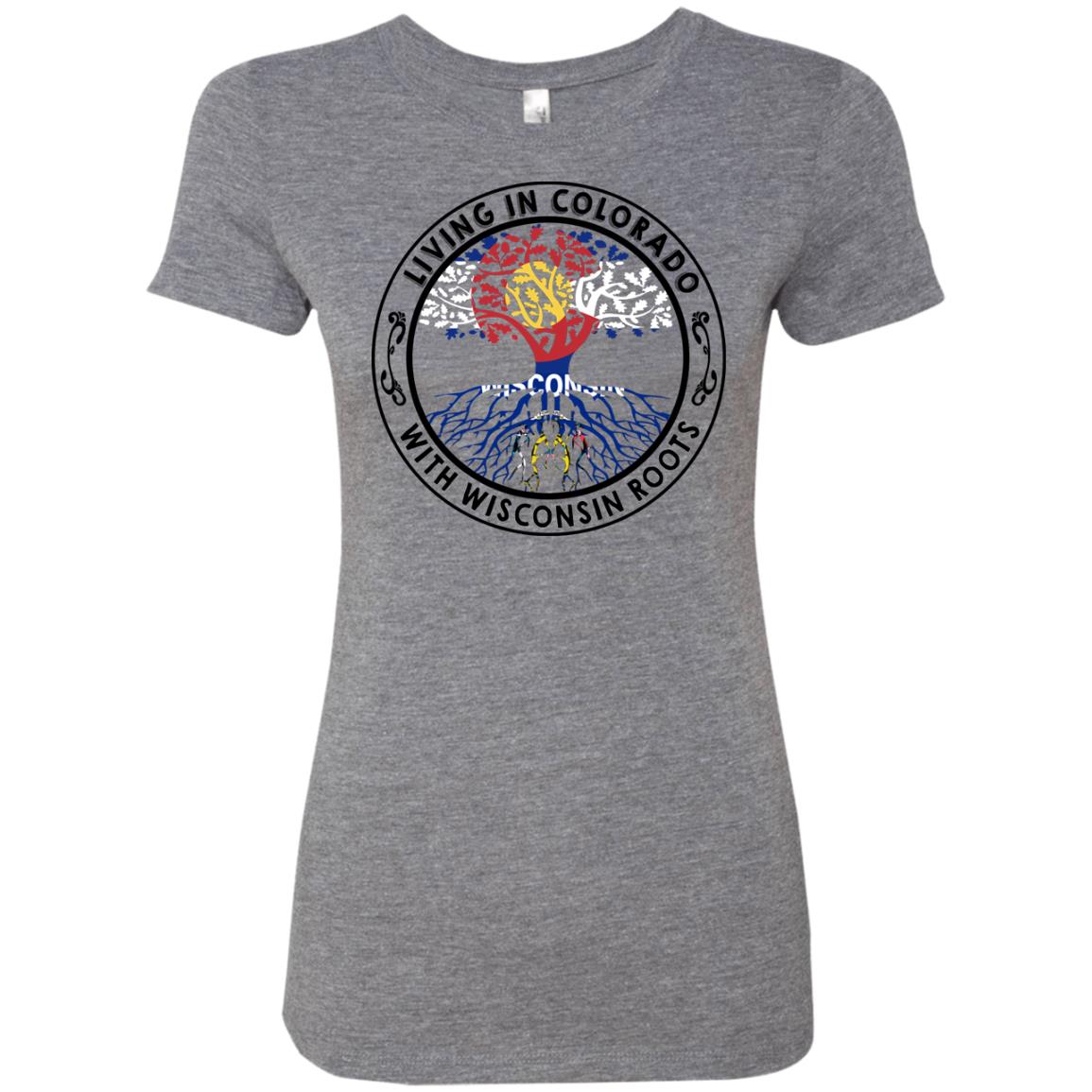 Living In Colorado With Wisconsin Roots T-shirt - T-shirt Teezalo