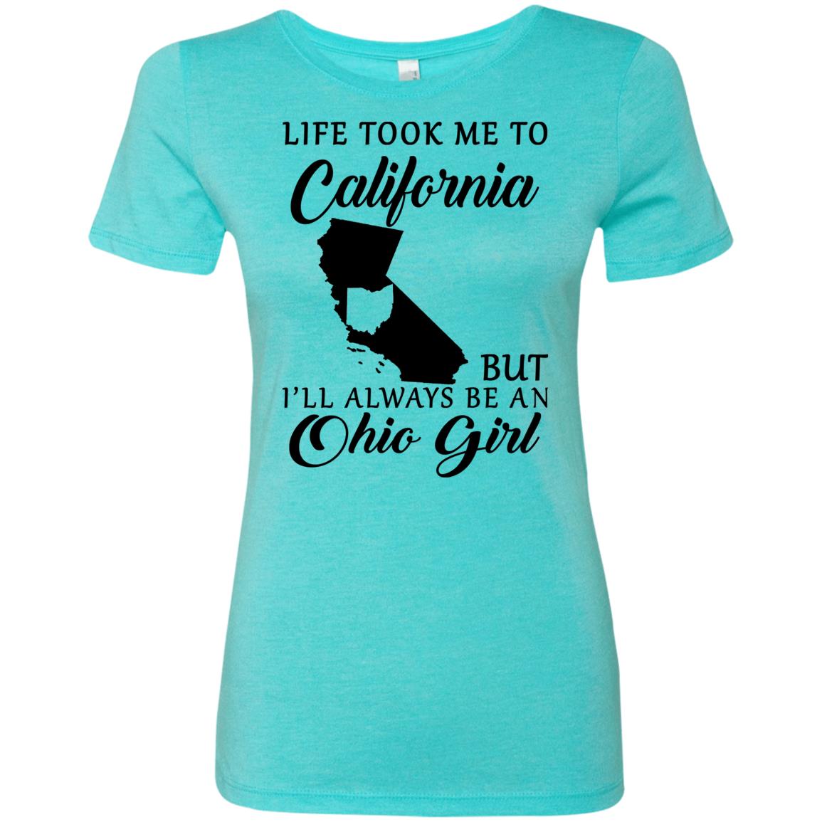 Life Took Me To California Always Be An Ohio Girl T-Shirt - T-shirt Teezalo