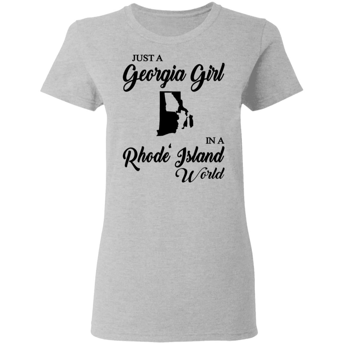 Just A Georgia Girl In A Rhode Island World T-Shirt - T-Shirt Teezalo