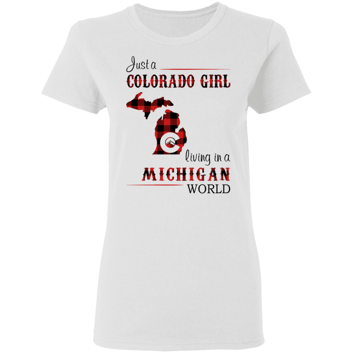 Just A Colorado Girl Living In A Michigan  World T-shirt - T-shirt Born Live Plaid Red Teezalo