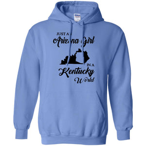 Just An Arizona Girl In A Kentucky World T-Shirt - Hoodie Teezalo