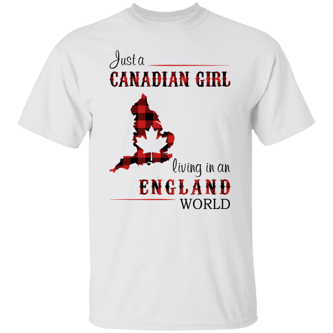 Just A Canadian Girl Living In An England World T-Shirt - T-shirt Teezalo