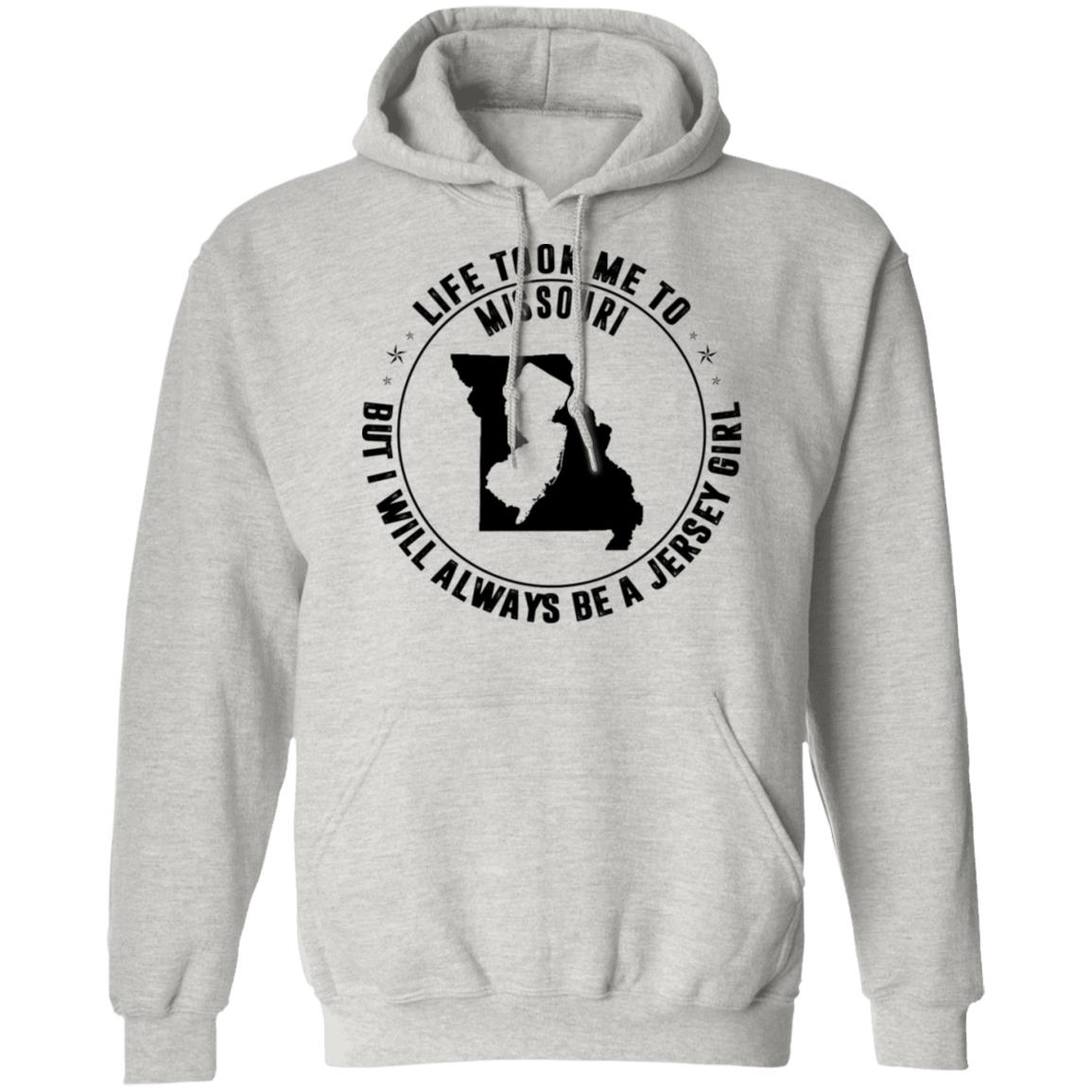 Life Took Me To Missouri Always Be A Jersey Girl Hoodie - Hoodie Teezalo