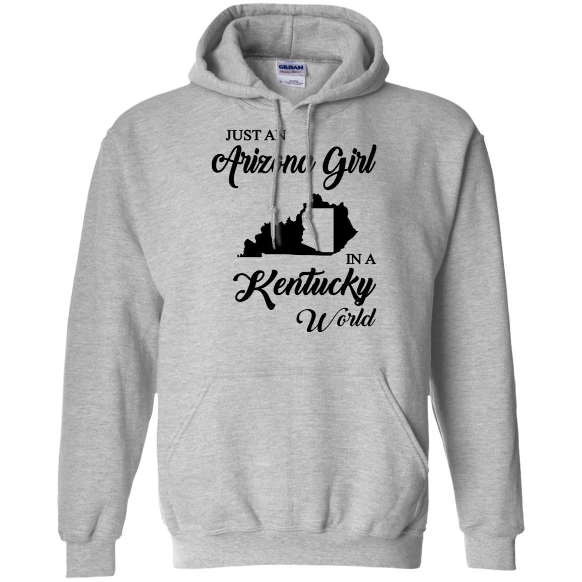 Just An Arizona Girl In A Kentucky World T-Shirt - Hoodie Teezalo