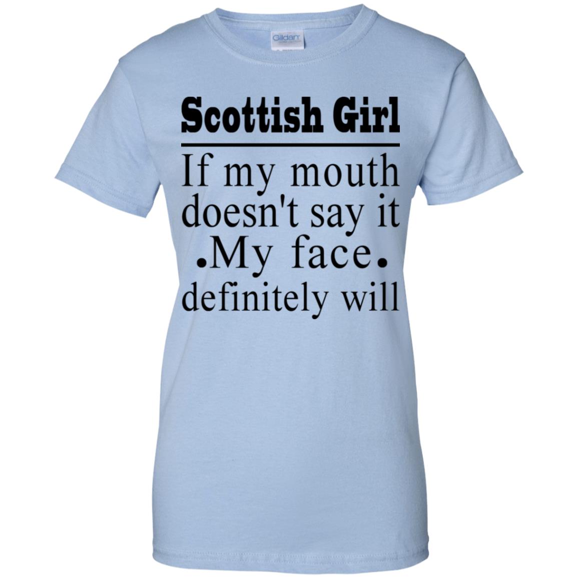Scottish Girl My Face Definitely Will T-Shirt - T-shirt Teezalo