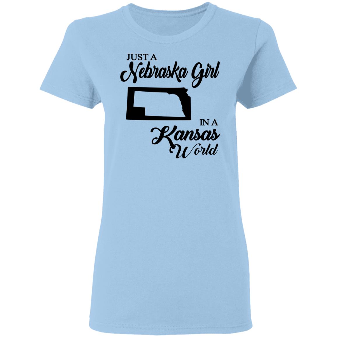 Just A Nebraska Girl In A Kansas World T-Shirt - T-shirt Teezalo