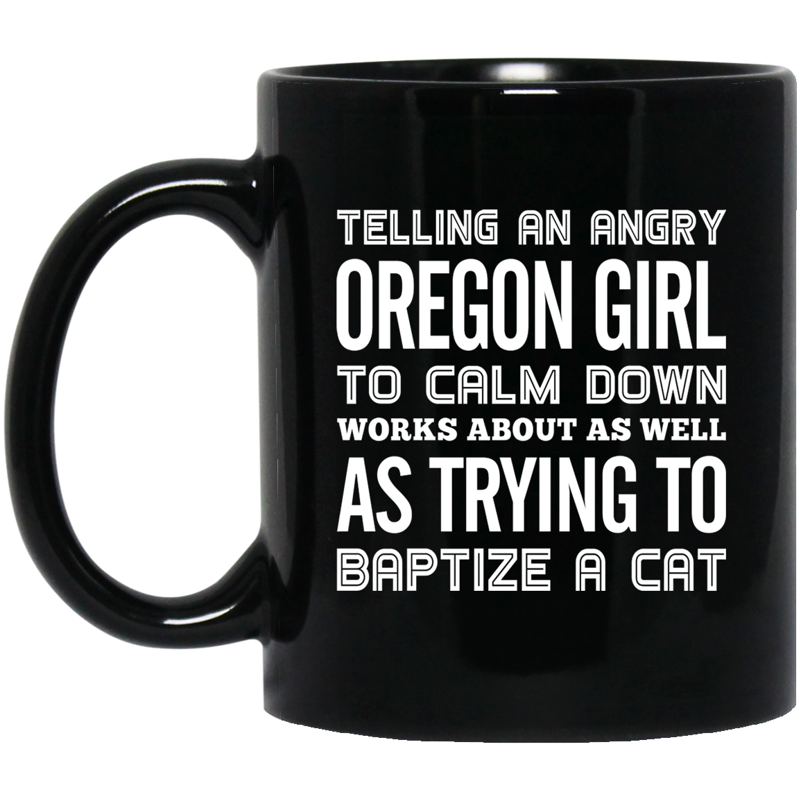 Telling An Angry Oregon Girl To Calm Down Mug - Mug Teezalo