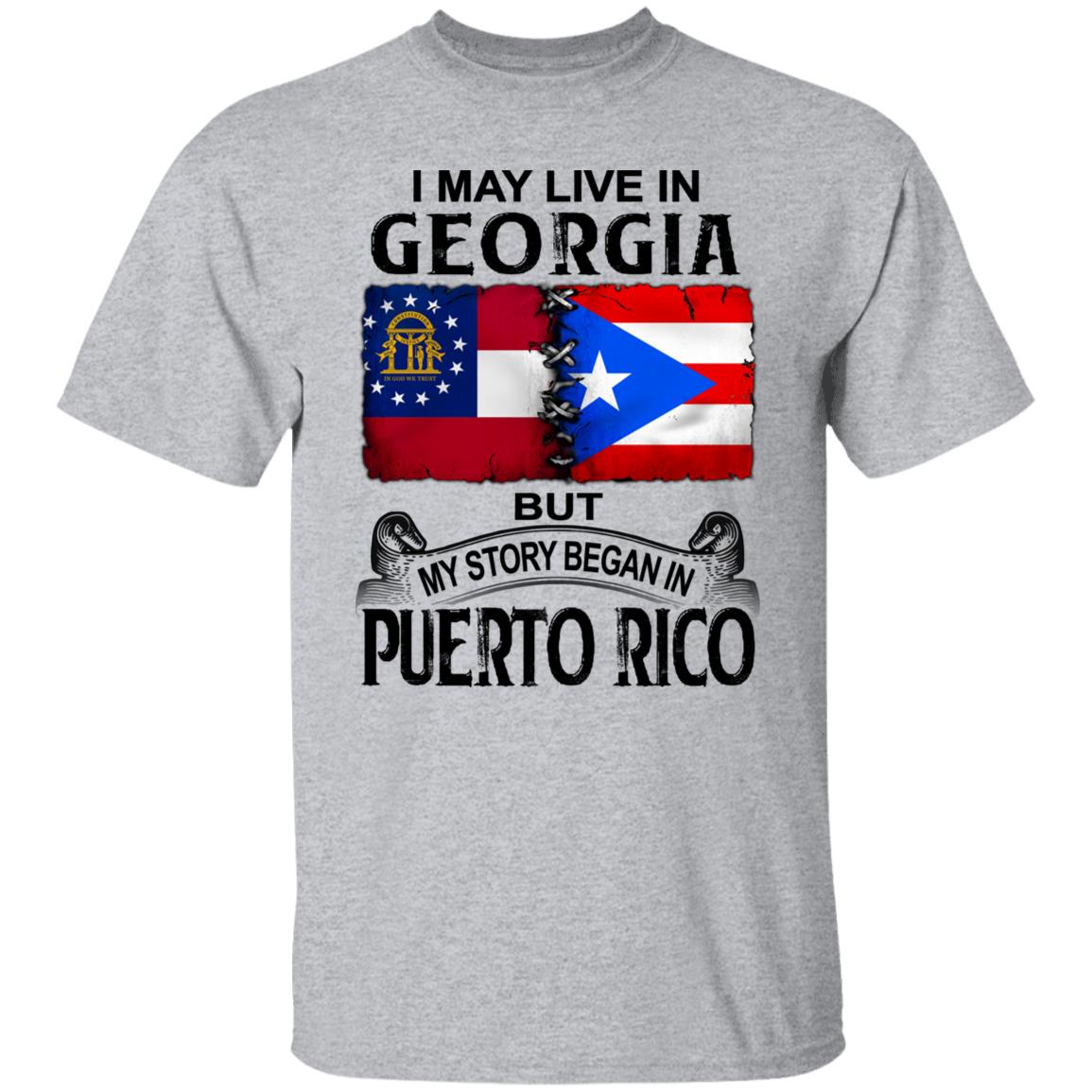 I Live In Georgia But My Story Began In Puerto Rico T Shirt - T-shirt Teezalo