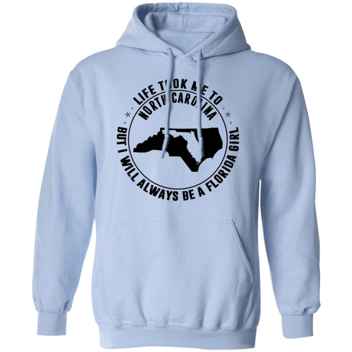 Life Took Me To North Carolina But I Always Be A Florida Girl T- Shirt - T-shirt Teezalo