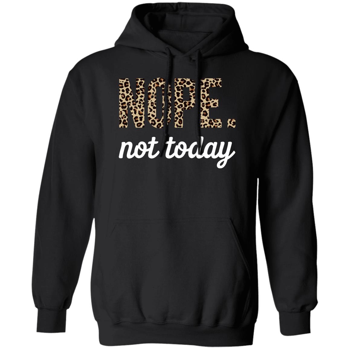No Nope Today Funny T-Shirt - T-shirt Teezalo