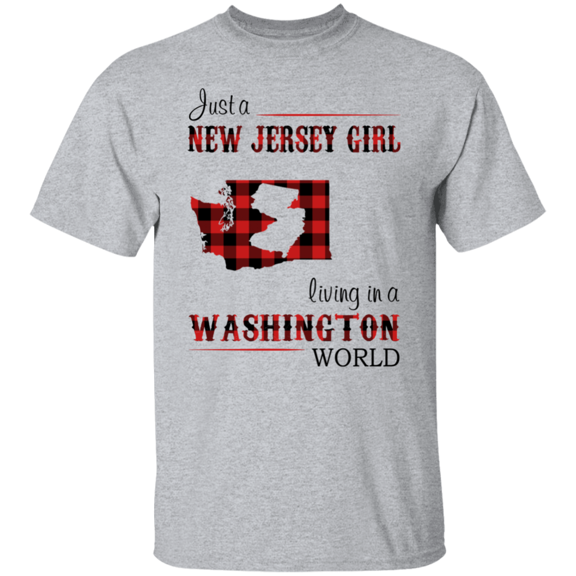 Just A New Jersey Girl Living In A Washington World T-Shirt - T-shirt Teezalo