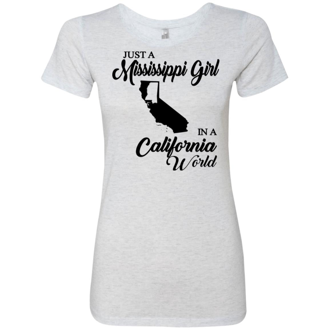Just A Mississippi Girl In A California World T-Shirt - T-shirt Teezalo