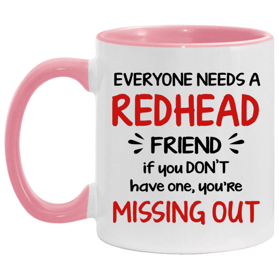 Everyone Need A Redhead Friend Coffee Mug - Mug Teezalo
