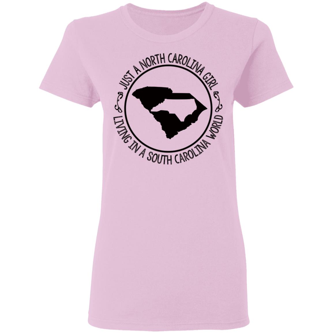 North Carolina Girl Living In South Carolina World T- Shirt - T-shirt Teezalo