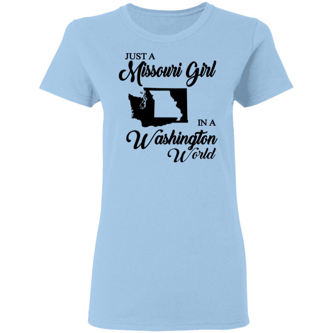 Just A Missouri Girl In A Washington World T-Shirt - T-shirt Teezalo