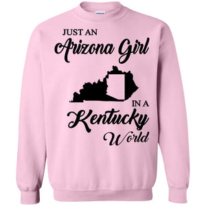 Just An Arizona Girl In A Kentucky World T-Shirt - Hoodie Teezalo