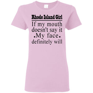 Rhode Island Girl My Face Definitely Will T-shirt - T-shirt Teezalo
