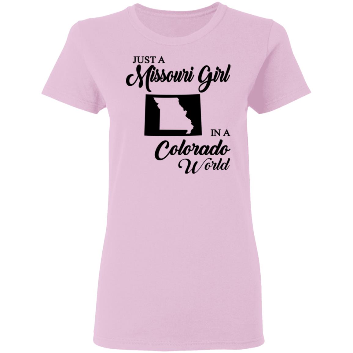 Just A Missouri Girl In A Colorado World T- Shirt - T-shirt Teezalo