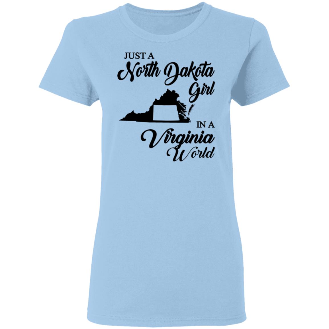 Just A North Dakota Girl In A Virginia World T Shirt - T-shirt Teezalo