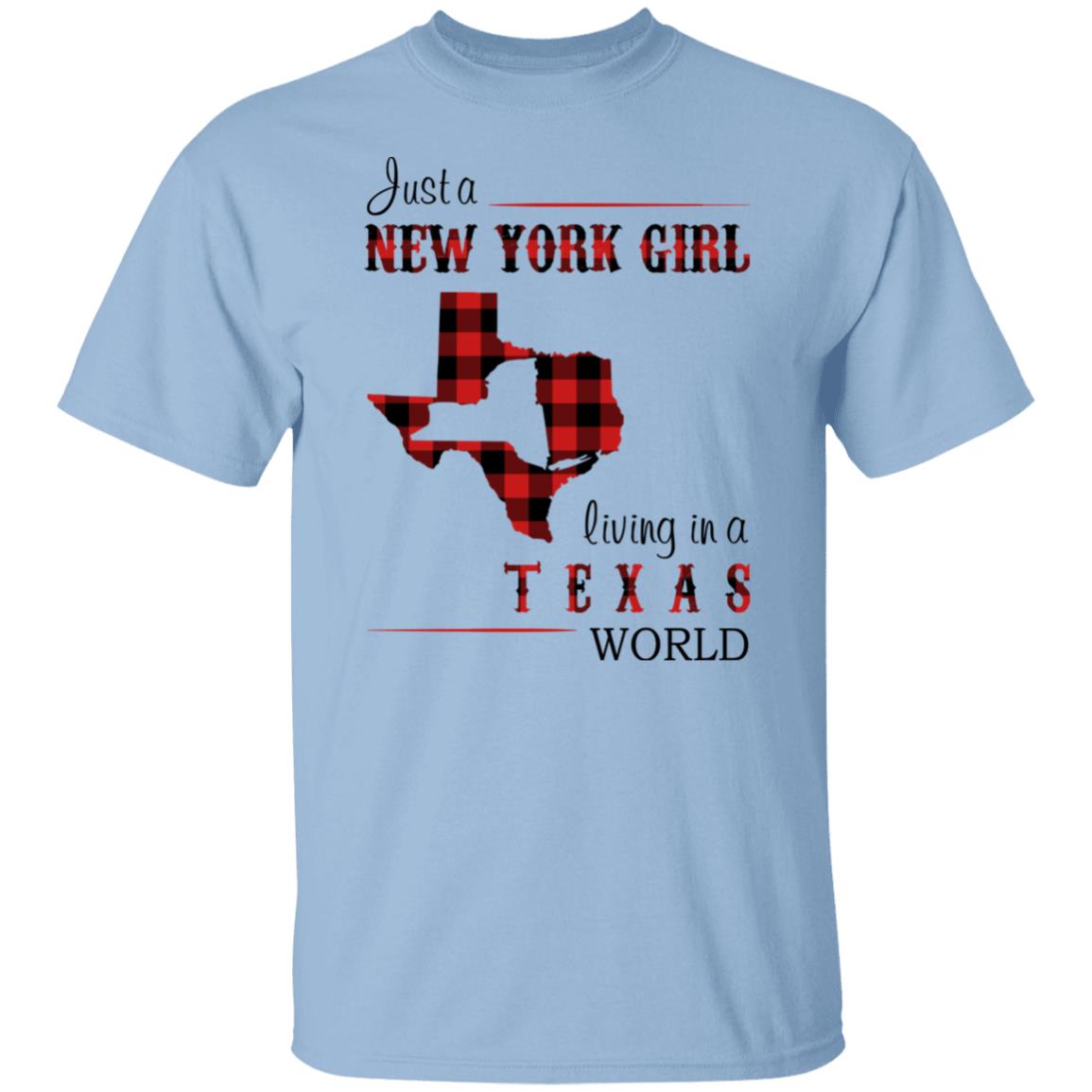 Just A New York Girl Living In Texas World T-Shirt - T-shirt Teezalo