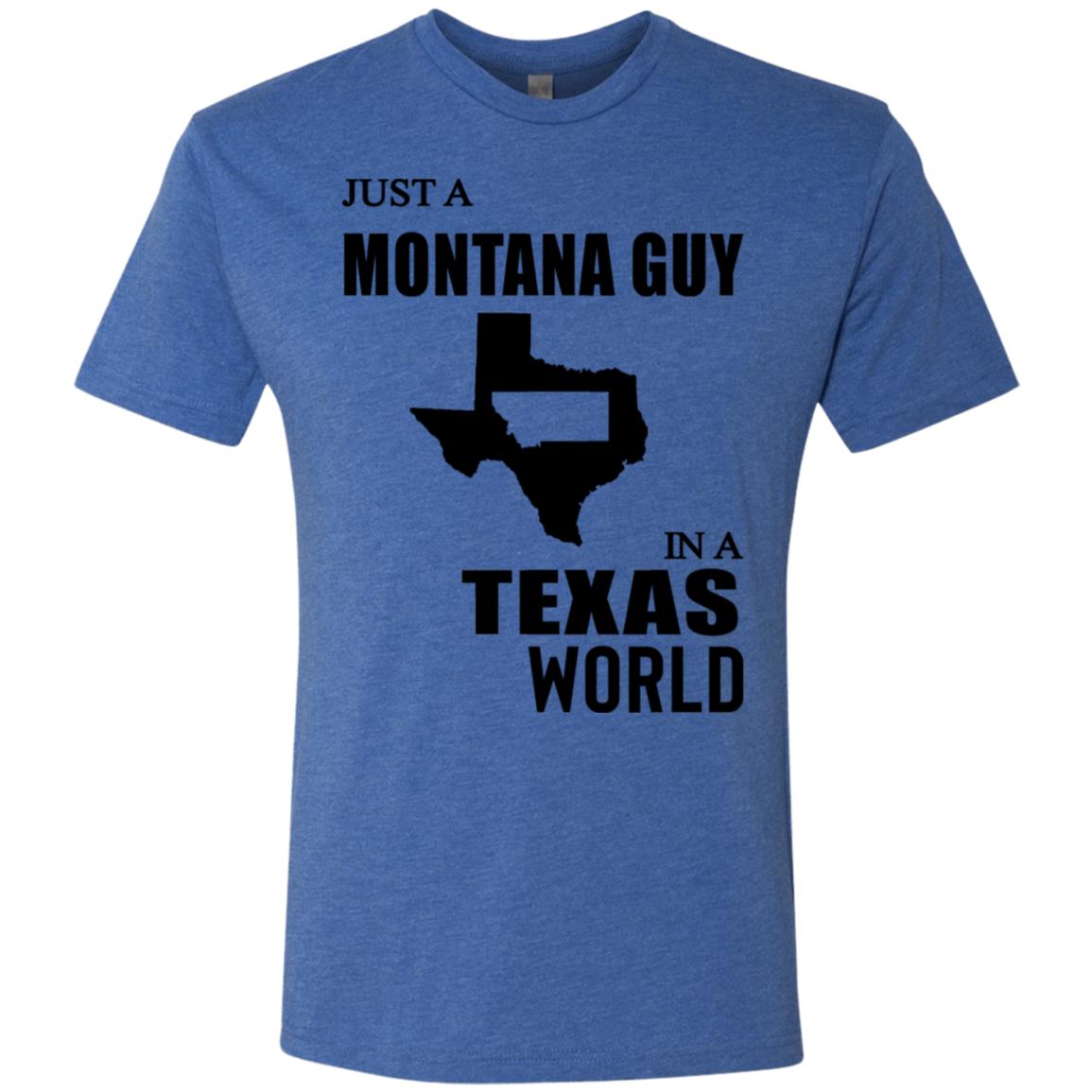 Just A Montana Guy In A Texas World T-Shirt - T-shirt Teezalo