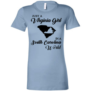 Just A Virginia Girl In A South Carolina World T-Shirt - T-shirt Teezalo