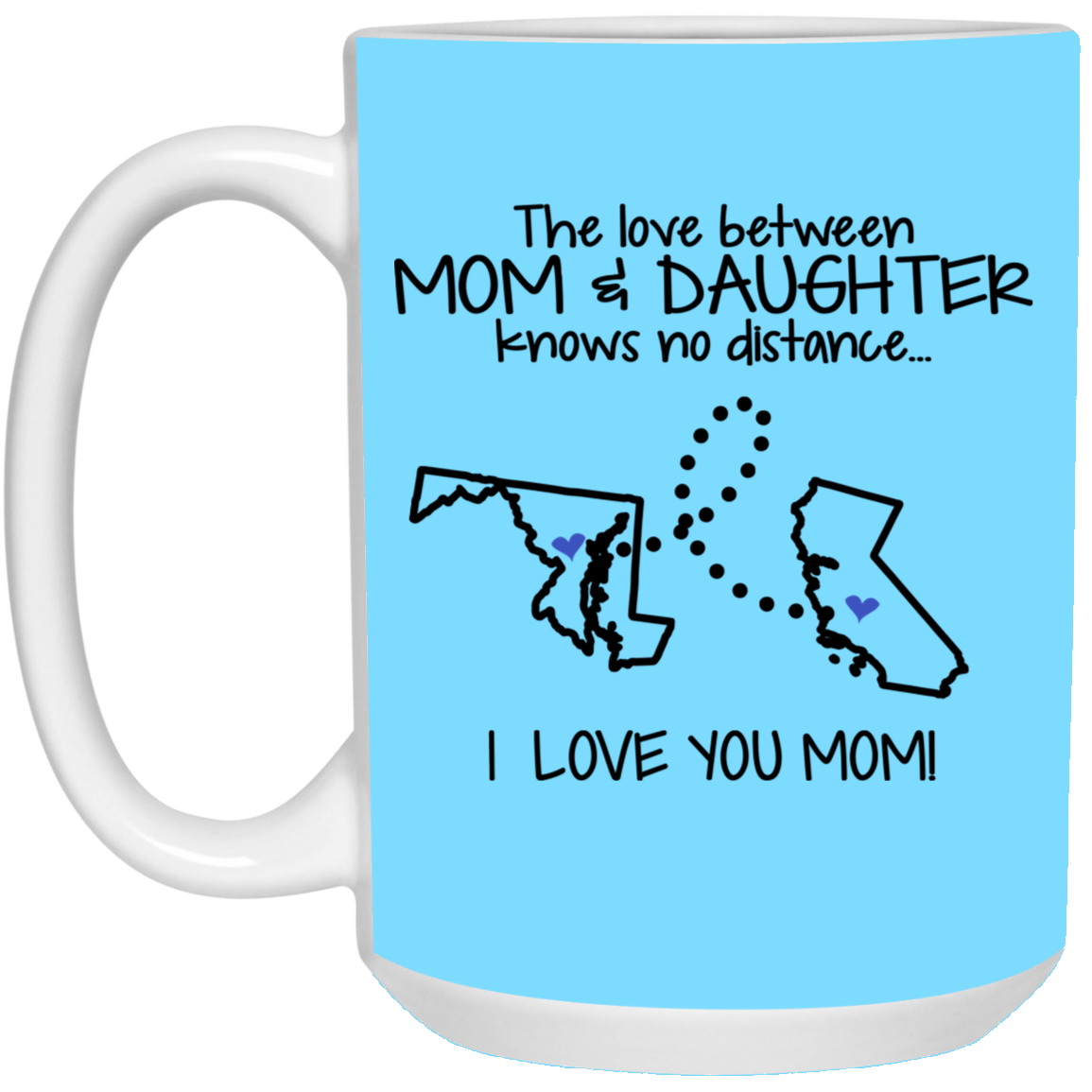 California Maryland The Love Between Mom And Daughter Mug - Mug Teezalo