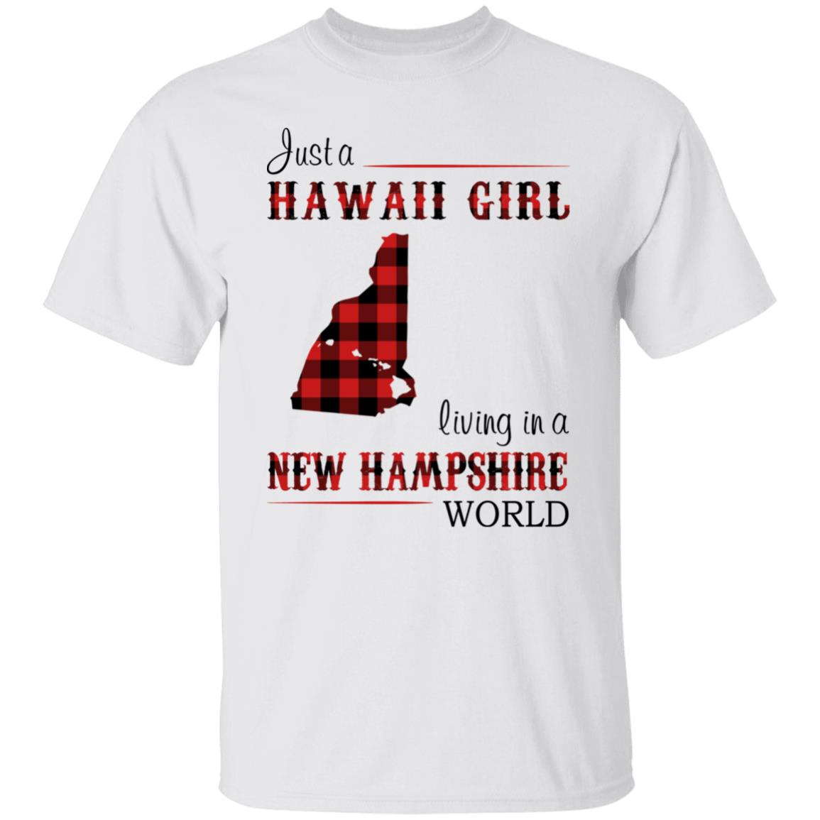 Just A Hawaii Girl Living In A New Hampshire World T-Shirt - T-shirt Teezalo