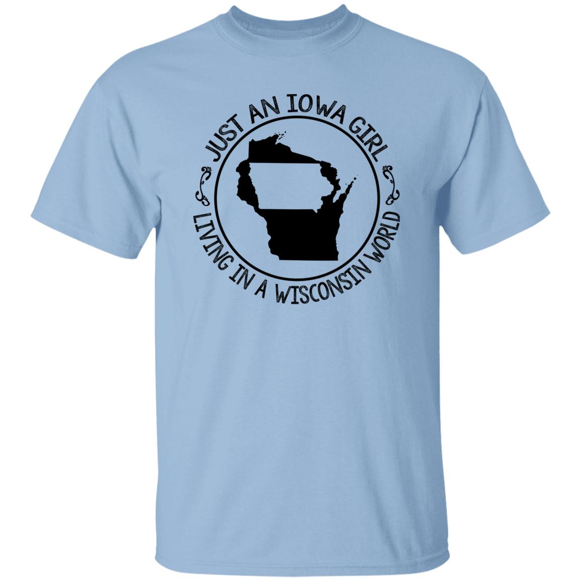 Iowa Girl Living In A Wisconsin World T- Shirt - T-shirt Teezalo